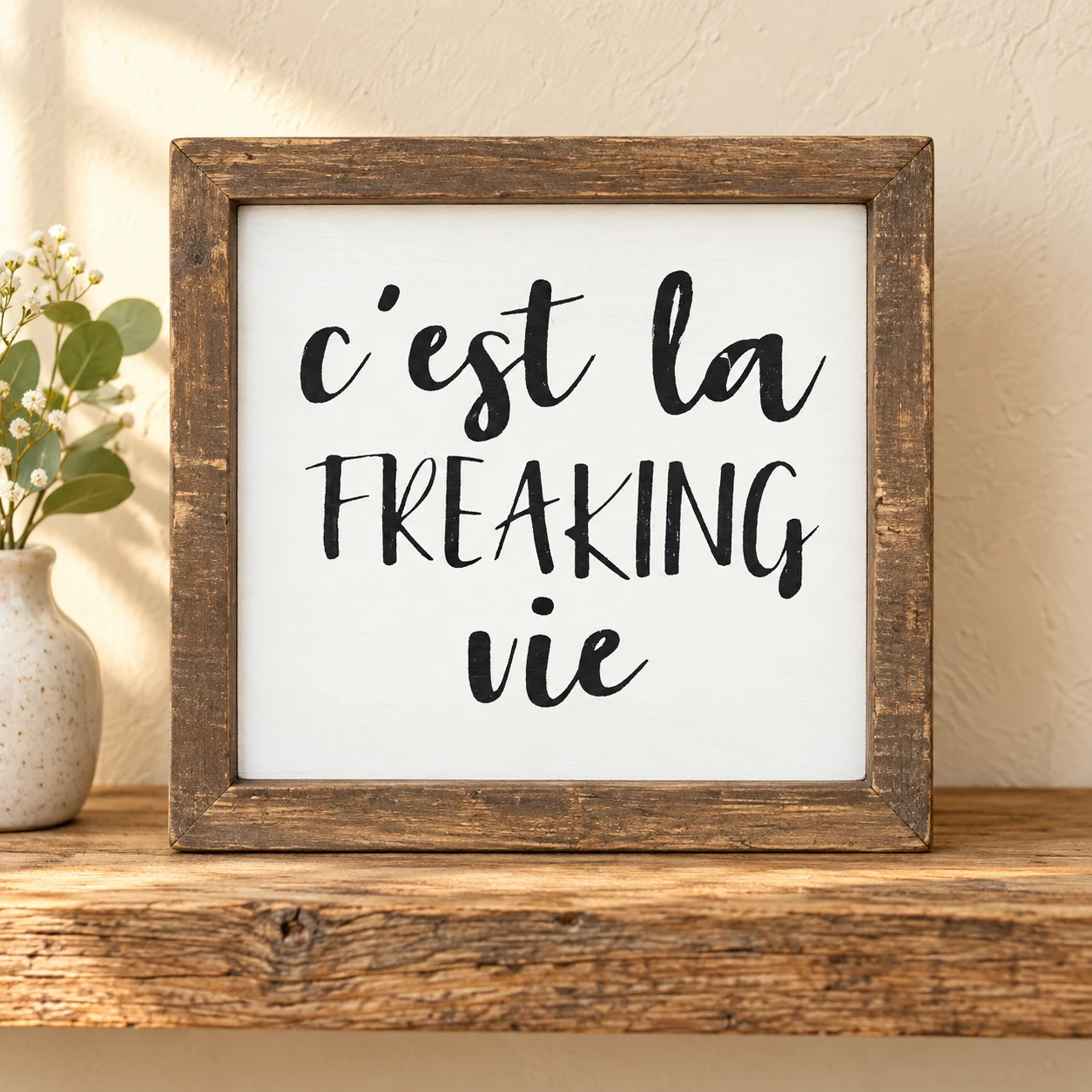 C'est la Freaking Vie in a warm styled setting